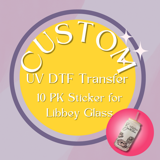 Custom UV DTF Transfer Wraps for  Libbey Glass 10 Pack